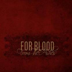 For Blood : From The Ashes